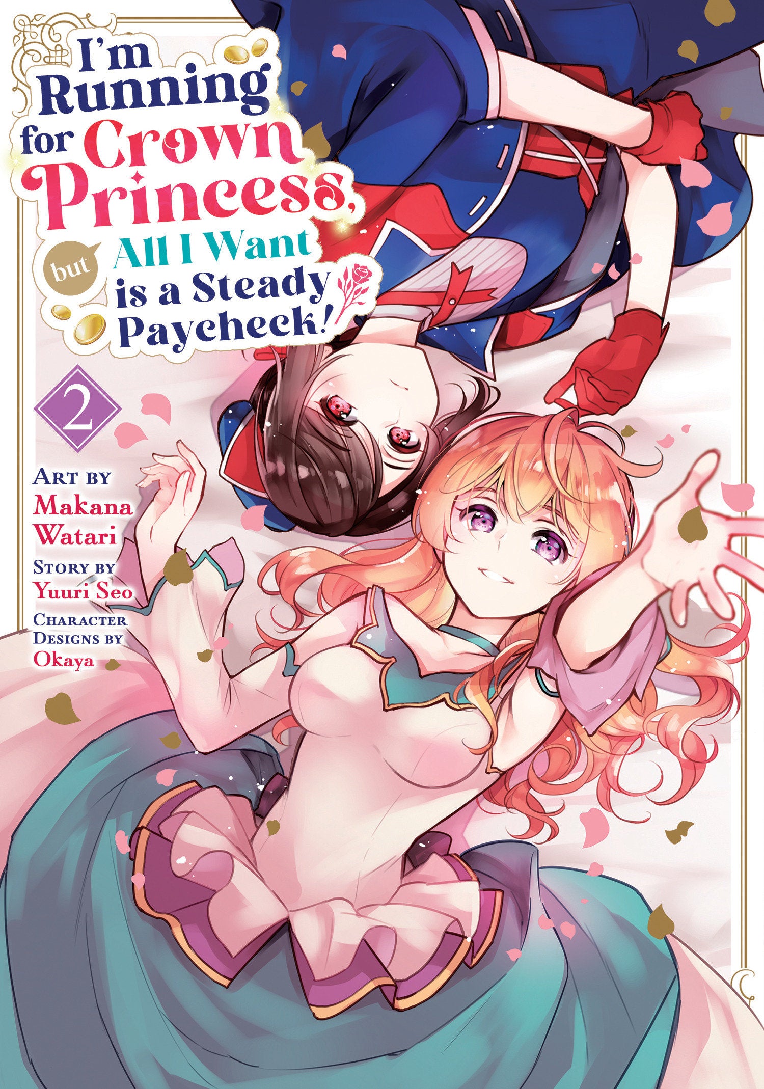 I'm Running for Crown Princess, but All I Want is a Steady Paycheck! (Manga) Vol. 2
 FOC: 11/03/2025 / IN-STORE: 01/06/2026