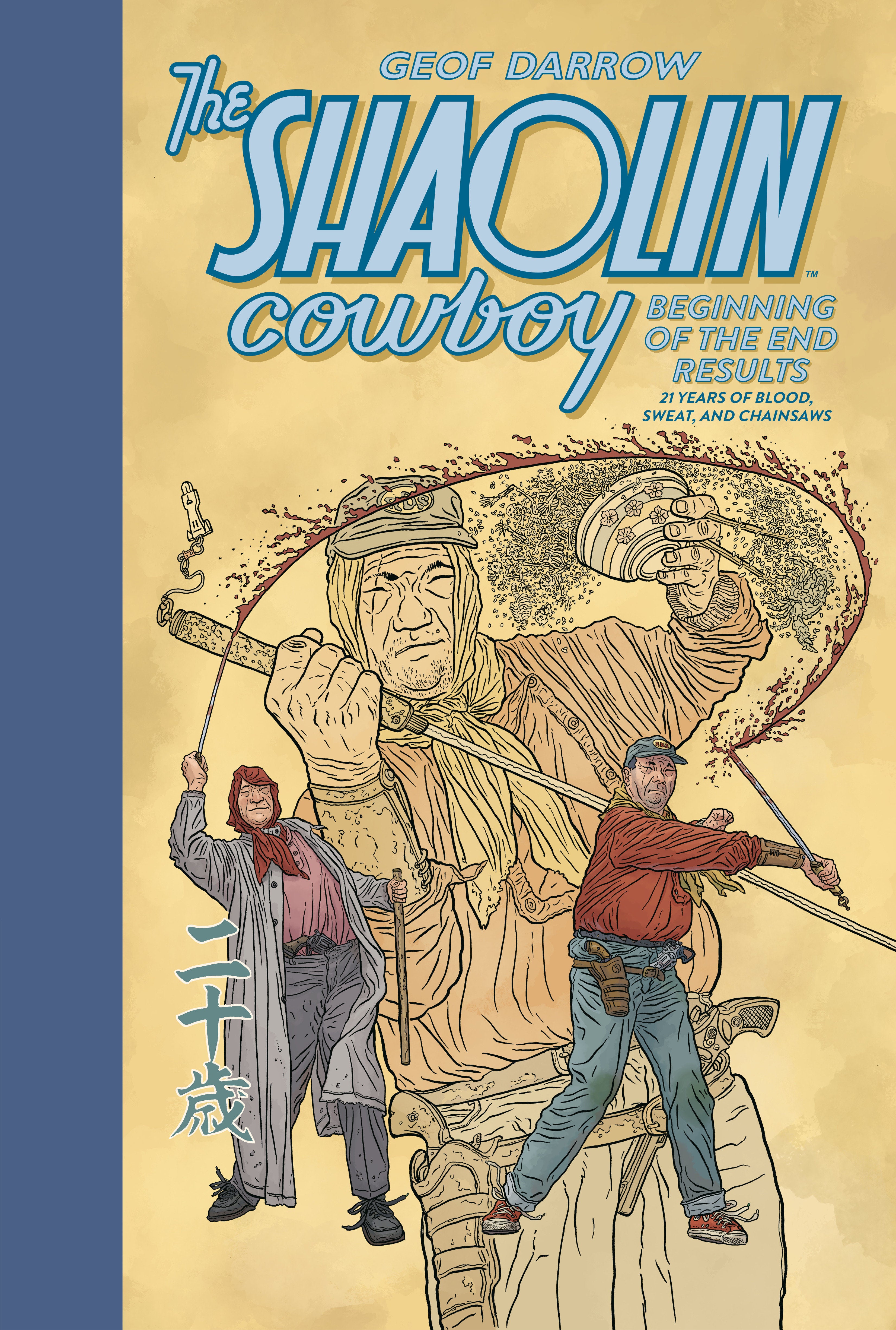 The Shaolin Cowboy: Beginning of the End Results--21 Years of Blood, Sweat, and Chainsaws
 FOC: 09/08/2025 / IN-STORE: 12/23/2025