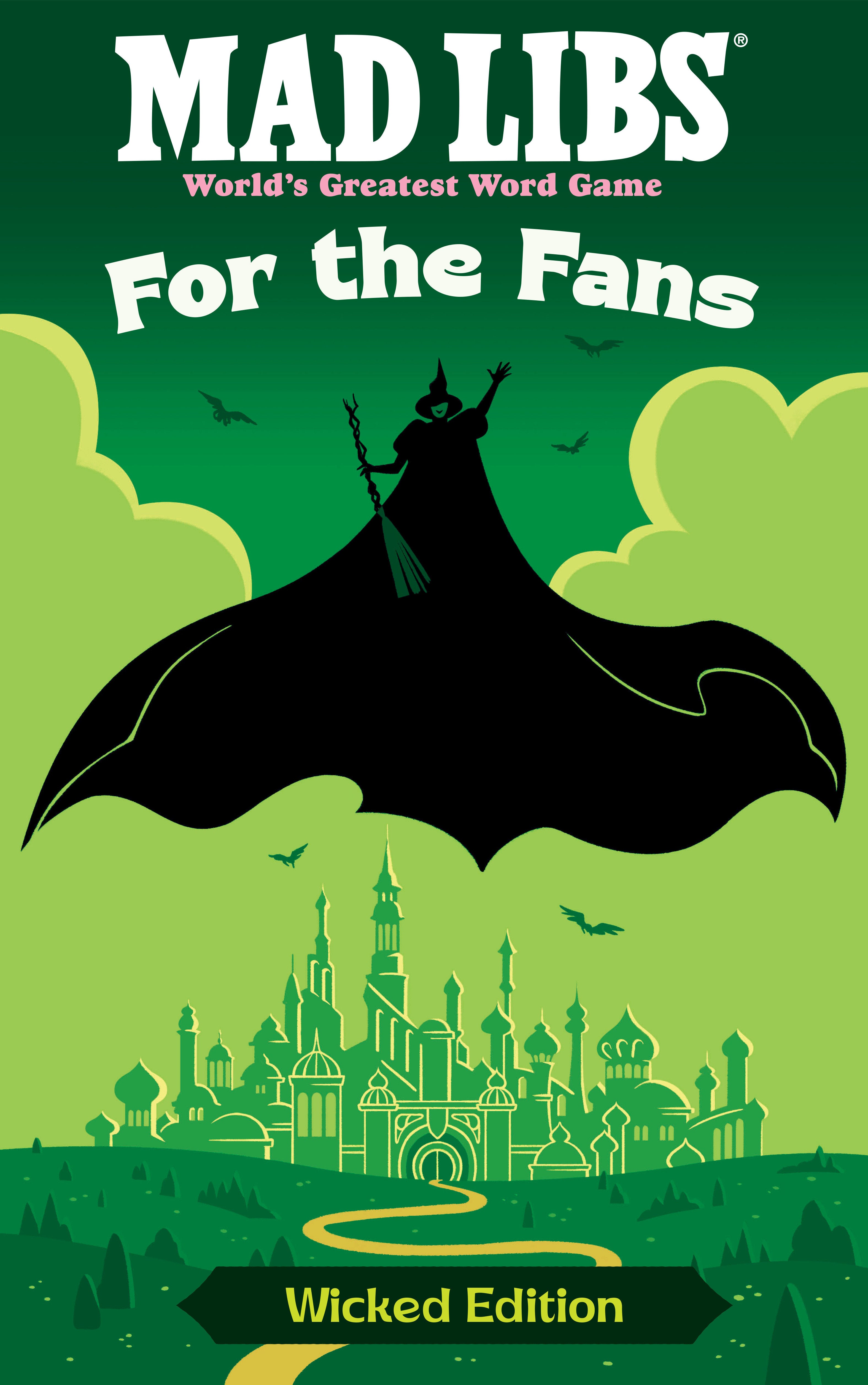 Mad Libs: For the Fans: Wicked Edition
 FOC: 10/06/2025 / IN-STORE: 11/04/2025