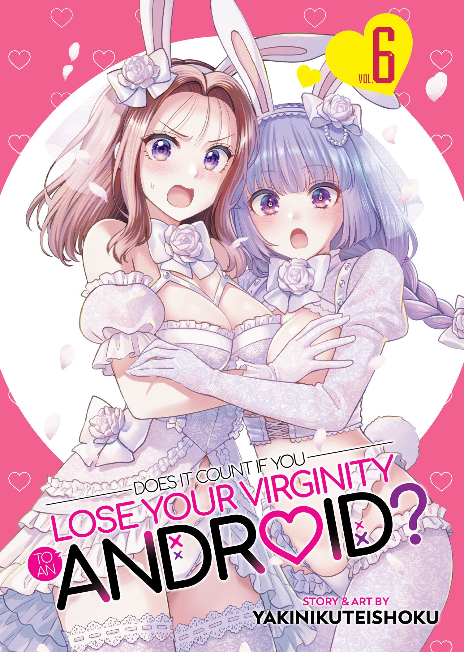 Does it Count if You Lose Your Virginity to an Android? Vol. 6
 FOC: 11/03/2025 / IN-STORE: 12/30/2025
