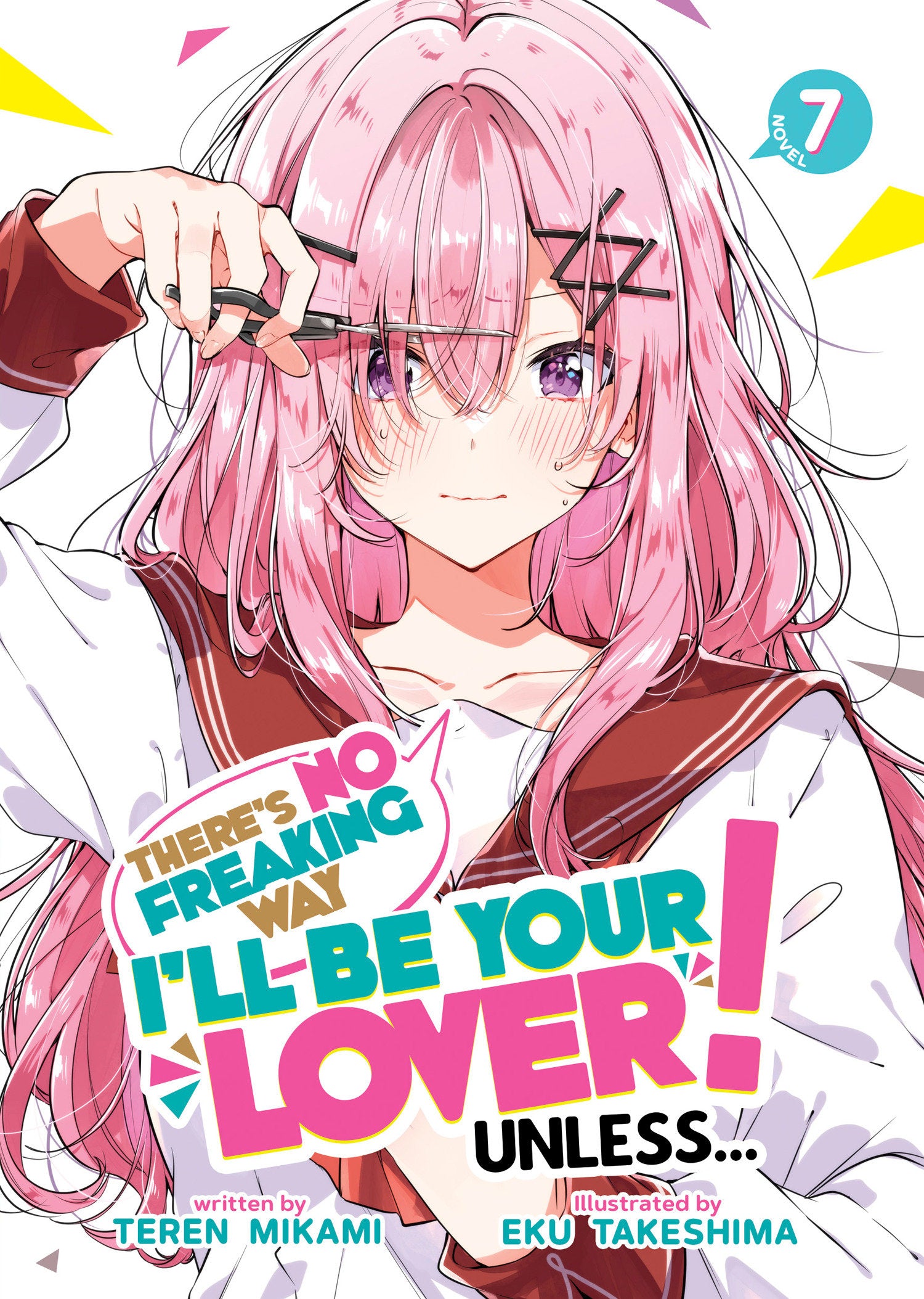There's No Freaking Way I'll be Your Lover! Unless... (Light Novel) Vol. 7
 FOC: 10/27/2025 / IN-STORE: 12/23/2025